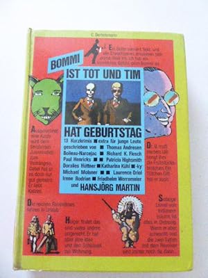 Imagen del vendedor de Bommi ist tot und Tim hat Geburtstag. 13 Kurzkrimis extra fr junge Leute. Hardcover a la venta por Deichkieker Bcherkiste