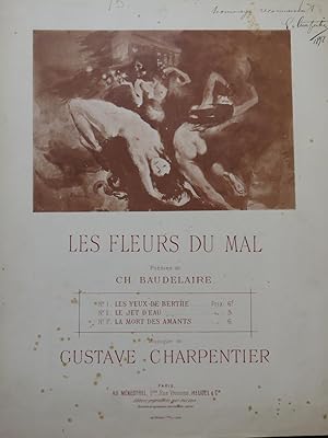 CHARPENTIER Gustave Les Fleurs du Mal Dédicace Chant Piano 1892