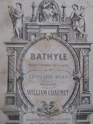 CHAUMET William Bathyle Opéra Dédicace Chant Piano ca1880