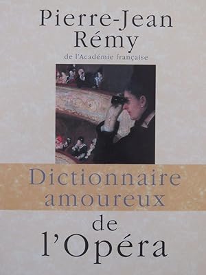 REMY Pierre-Jean Dictionnaire Amoureux de l'Opéra 2004