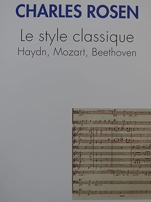 ROSEN Charles Le style Classique Haydn Mozart Beethoven 2000