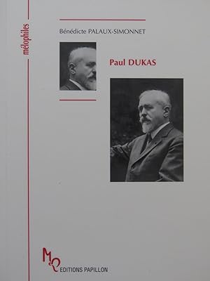 PALAUX-SIMONNET Bénédicte Paul Dukas ou Le Musicien-sorcier 2001