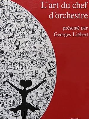 Bild des Verkufers fr LIBERT Georges L'Art du Chef d'Orchestre 1988 zum Verkauf von partitions-anciennes