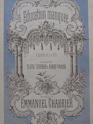 CHABRIER Emmanuel Une éducation manquée Opérette Chant Piano 1879