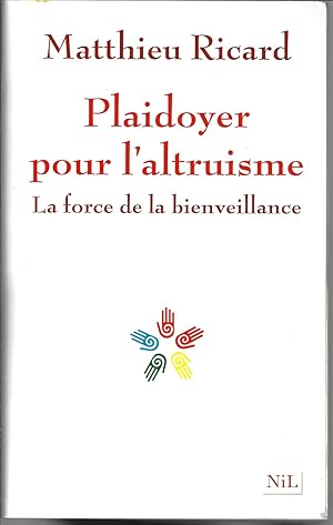 Image du vendeur pour Plaidoyer pour l'altruisme: La force de la bienveillance mis en vente par Bouquinerie Le Fouineur