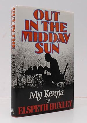 Seller image for Out in the Midday Sun. My Kenya. NEAR FINE COPY IN UNCLIPPED DUSTWRAPPER for sale by Island Books