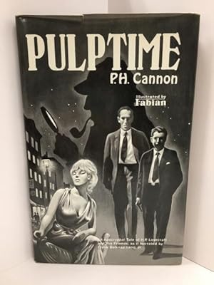 Pulptime: Being a Singular Adventure by P. H. Cannon (First Edition) LTD Signed