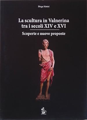 La scultura in Valnerina tra i secoli XIV e XVI. Scoperte e nuove proposte