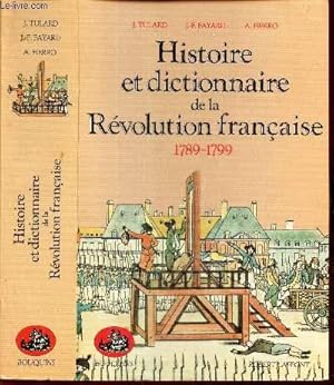 Bild des Verkufers fr HISTOIRE ET DICTIONNAIRE DE LA REVOLUTION FRANCAISE - 1789-1799. zum Verkauf von Le-Livre