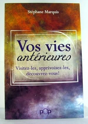 Bild des Verkufers fr Vos Vies Antrieures : Visitez-Les, Apprivoisez-Les, Dcouvrez-Vous! zum Verkauf von Livres Norrois