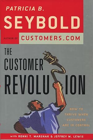 Bild des Verkufers fr The Customer Revolution: How to Thrive When Customers Are in Control zum Verkauf von Kenneth A. Himber