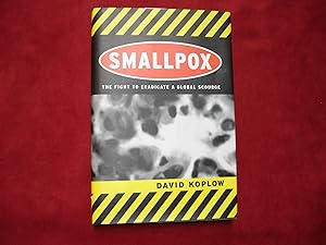 Seller image for Smallpox. The Fight to Eradicate a Global Scourge. for sale by BookMine