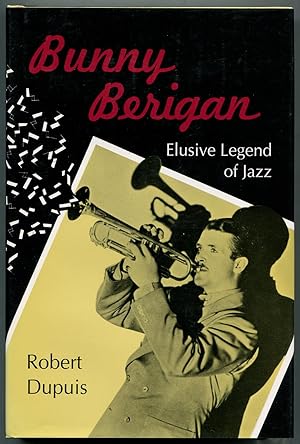 Seller image for Bunny Berigan: Elusive Legend of Jazz for sale by Between the Covers-Rare Books, Inc. ABAA