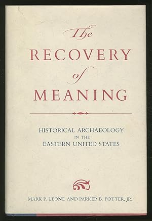 Bild des Verkufers fr The Recovery of Meaning: Historical Archaeology in the Eastern United States zum Verkauf von Between the Covers-Rare Books, Inc. ABAA