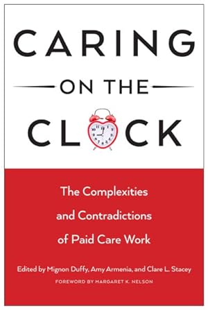 Seller image for Caring on the Clock : The Complexities and Contradictions of Paid Care Work for sale by GreatBookPrices