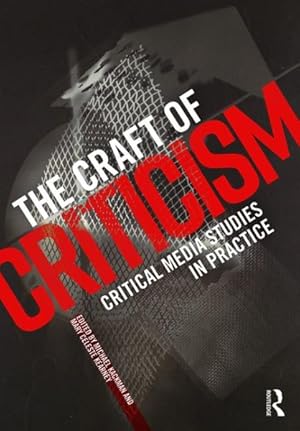 Seller image for Craft of Criticism : Critical Media Studies in Practice for sale by GreatBookPrices