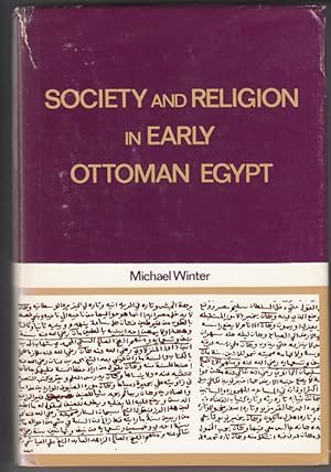 Society and Religion in Early Ottoman Egypt: Studies in the Writings of 'Abd al-Wahhab al-Sharani