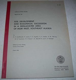 Bild des Verkufers fr Soil Development and Ecological Succession in a Deglaciated Area of Muir Inlet, Southeast Alaska (Institute of Polar Studies Report No. 20) zum Verkauf von Easy Chair Books