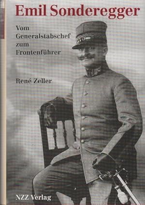 Bild des Verkufers fr Emil Sonderegger : vom Generalstabschef zum Frontenfhrer zum Verkauf von bcher-stapel