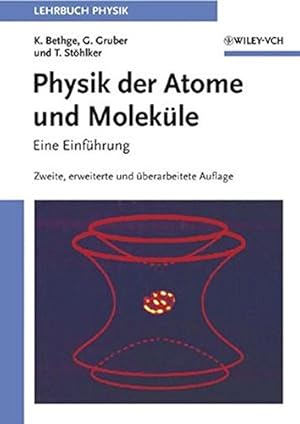Immagine del venditore per Physik der Atome und Molekle: Eine Einfhrung: Zweite, Erweiterte Und Uberarbeitete Auflage venduto da Modernes Antiquariat an der Kyll