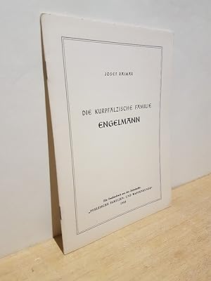 Die kurpfälzische Familie Engelmann Sonderdruck aus der Zeitschrift " Pfälzische Familien- und Wa...