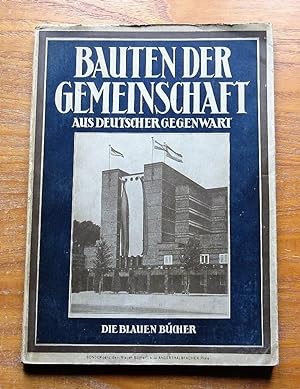 Bauten der Gemeinschat aus Deutscher Gegenwart (Die Blauen Bucher).