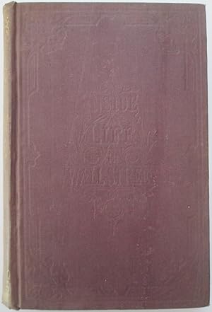 Inside Life in Wall Street; or How Great Fortunes are Lost and Won, with Disclosures of Doings an...