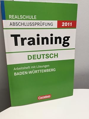 Abschlussprüfung Deutsch: Training. Baden-Württemberg - Realschule 2011. 10. Schuljahr. Arbeitshe...