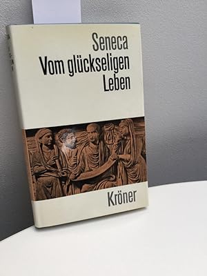 Bild des Verkufers fr Seneca - vom Glckseligen Leben. Auswahl aus seinen Schriften. zum Verkauf von Kepler-Buchversand Huong Bach
