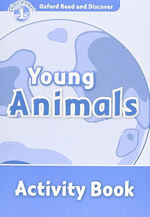 Immagine del venditore per Oxford Read & Discover. Level 1. Young Animals: Activity Boo venduto da Imosver