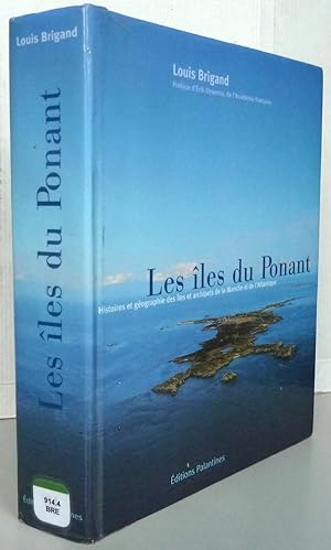 Les îles du Ponant : Histoires et géographie des îles et des îlots de la Manche et de l'Atlantique