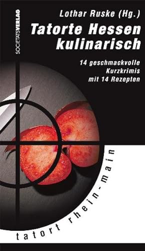 Seller image for Tatorte Hessen kulinarisch: 14 geschmackvolle Kurzkrimis mit 14 Rezepten for sale by Versandantiquariat Felix Mcke