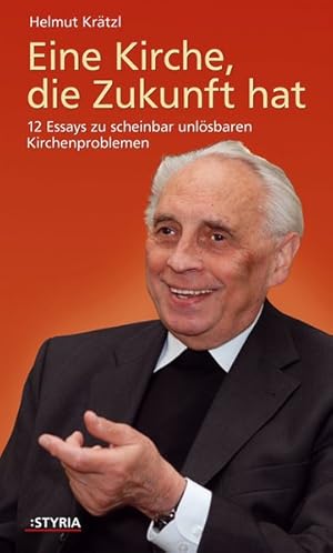 Bild des Verkufers fr Eine Kirche; die Zukunft hat: 12 Essays zu scheinbar lsbaren Kirchenproblemen zum Verkauf von Versandantiquariat Felix Mcke