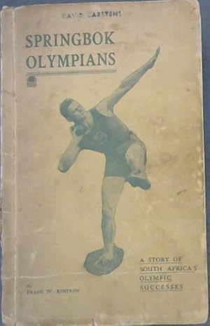Springbok Olympians : A Story of South Africa's Olympic Successes
