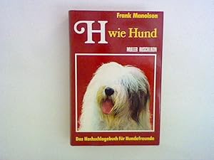 Immagine del venditore per H wie Hund - Das Nachschlagebuch fr Hundefreunde venduto da ANTIQUARIAT FRDEBUCH Inh.Michael Simon