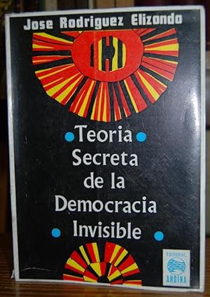 Bild des Verkufers fr TEORIA SECRETA DE LA DEMOCRACIA INVISIBLE zum Verkauf von Fbula Libros (Librera Jimnez-Bravo)