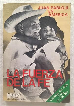 Seller image for JUAN PABLO II EN AMERICA. LA FUERZA DE LA FE for sale by Librera Sagasta