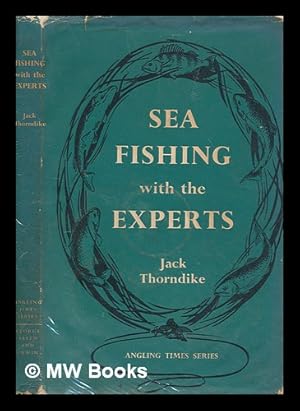 Bild des Verkufers fr Sea Fishing with the Experts. [By] Richard Arnold [and others] . Edited by J. Thorndike. [With plates] zum Verkauf von MW Books