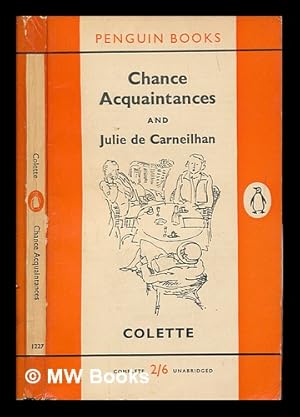 Image du vendeur pour Chance acquaintances and Julie de Carneilban / translated by Patrick Leigh Fermor mis en vente par MW Books