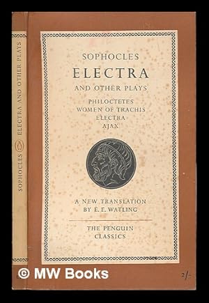 Seller image for Electra and Other Plays. : Ajax, Electra, Women of Trachis, Philoctetes. Translated by E.F. Watling for sale by MW Books