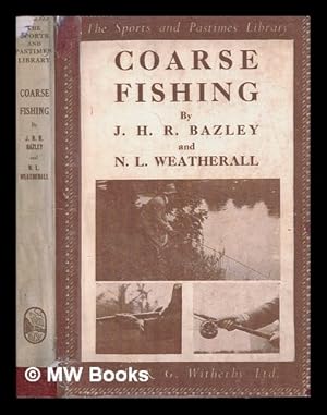 Bild des Verkufers fr Coarse Fishing. A practical treatise on the sport and choice of tackle and water . Revised by Norman L. Weatherall zum Verkauf von MW Books