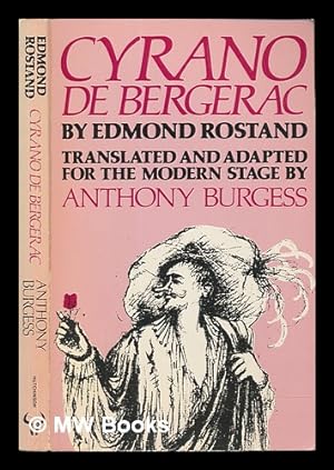 Seller image for Cyrano de Bergerac / Edward Rostand ; translated and adapted for the modern stage by Anthony Burgess for sale by MW Books