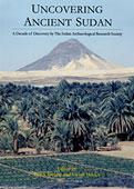 Immagine del venditore per Uncovering ancient Sudan : a decade of discovery of the Sudan Archaeological Research Society venduto da Joseph Burridge Books