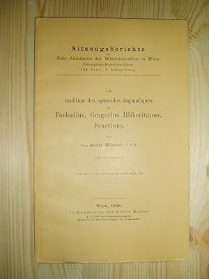 La tradition des opuscules dogmatiques de Forbadius, Gregorius Illiberitanus, Faustinus