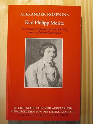 Karl Philipp Moritz : literarische Experimente auf dem Weg zum psychologischen Roman