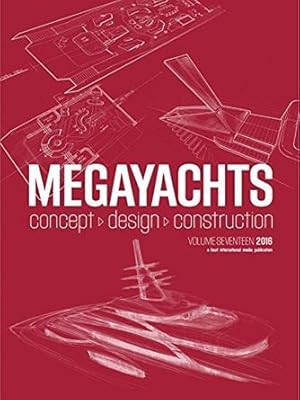 Megayachts 2016 : Concept, design, construction