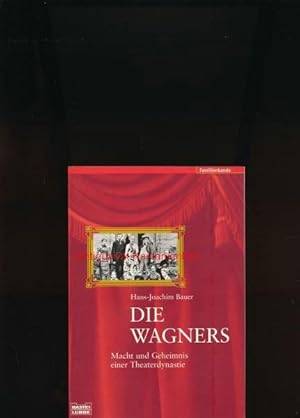 Bild des Verkufers fr Die Wagners,Macht und Geheimnis einer Theaterdynastie"," zum Verkauf von Antiquariat Kastanienhof