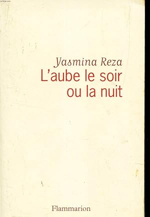 Bild des Verkufers fr L'AUBE LE SOIR OU LA NUIT. zum Verkauf von Le-Livre
