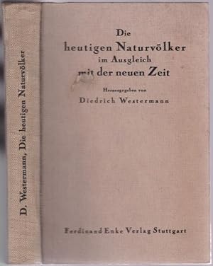 Seller image for Die heutigen Naturvlker im Ausgleich mit der neuen Zeit for sale by Graphem. Kunst- und Buchantiquariat