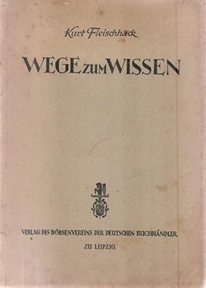 Wege zum Wissen. Buch - Buchhandel - Bibliotheken - Schriftumsverzeichnung.